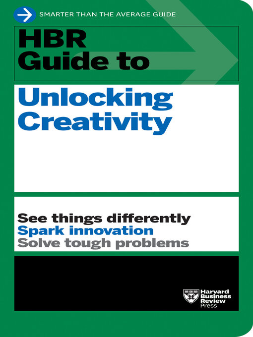 Title details for HBR Guide to Unlocking Creativity by Harvard Business Review - Available